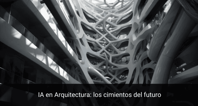 IA en Arquitectura los cimientos del futuro