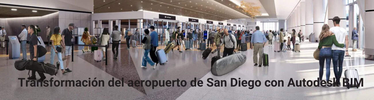 Transformación del aeropuerto de San Diego con Autodesk BIM