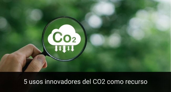 5 usos innovadores del CO2 como recurso